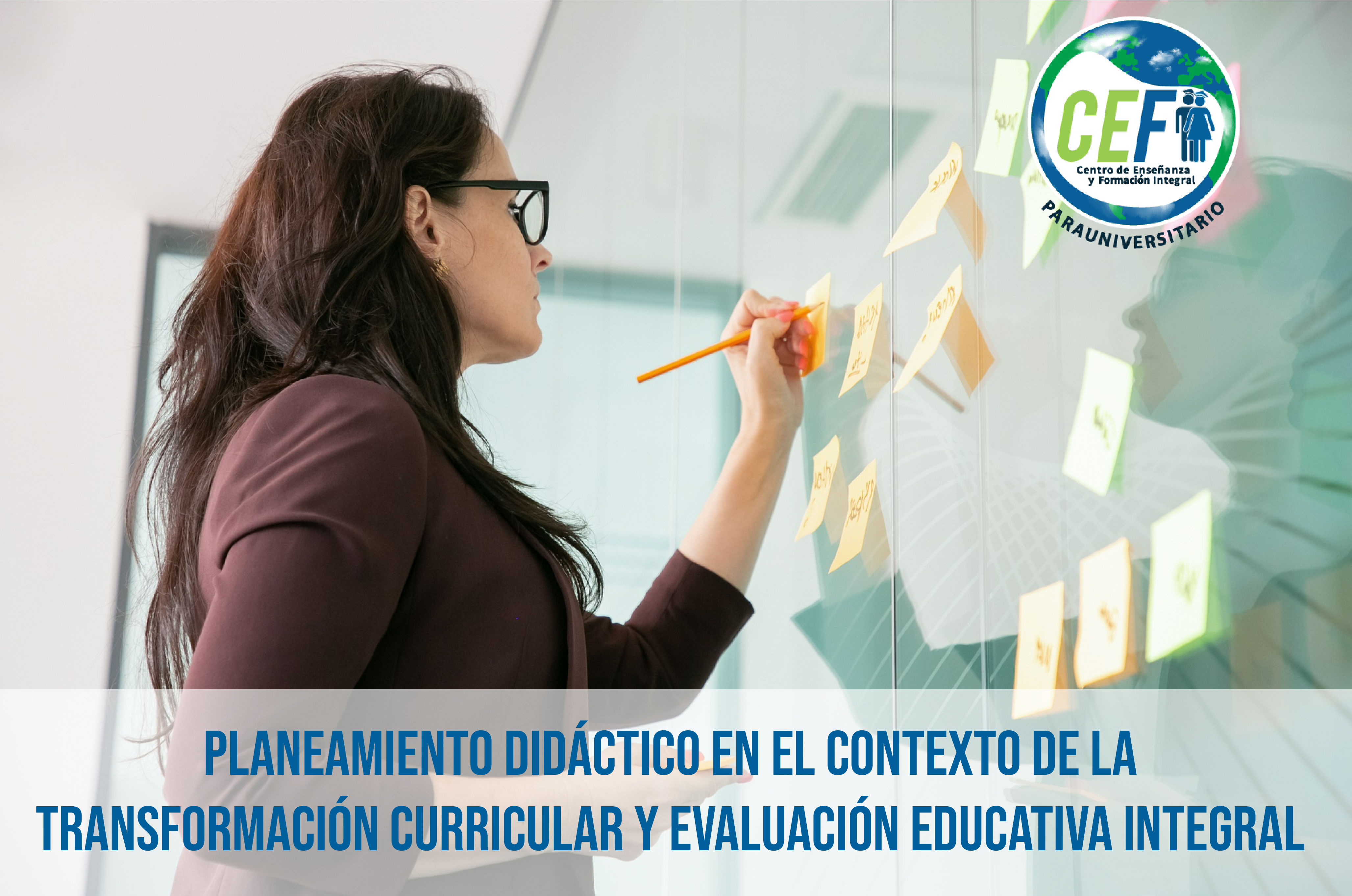 Planeamiento Didáctico en el Contexto de la Transformación Curricular y Evaluación Educativa Integral